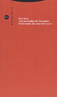 TRAS LAS HUELLAS DE CERVANTES | 9788481643930 | ROSSI, ROSA | Llibreria La Gralla | Llibreria online de Granollers