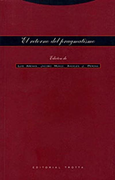 RETORNO DEL PRAGMATISMO, EL | 9788481644661 | ARENAS, LUIS/ MUÑOZ, JACOBO | Llibreria La Gralla | Librería online de Granollers