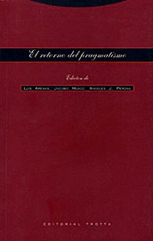 RETORNO DEL PRAGMATISMO, EL | 9788481644661 | ARENAS, LUIS/ MUÑOZ, JACOBO | Llibreria La Gralla | Llibreria online de Granollers