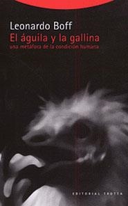 AGUILA Y LA GALLINA, EL UNA METAFORA DE LA CONDICION HUMANA | 9788481645149 | BOFF, LEONARDO | Llibreria La Gralla | Librería online de Granollers