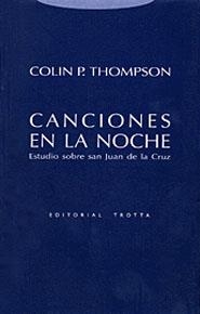 CANCIONES EN LA NOCHE (ESTUDIO SOBRE SAN JUAN DE LA CRUZ) | 9788481645118 | THOMPSON, COLIN P. | Llibreria La Gralla | Librería online de Granollers