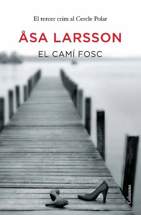 CAMÍ FOSC, EL | 9788466413176 | LARSSON, ASA | Llibreria La Gralla | Librería online de Granollers