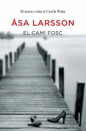 CAMÍ FOSC, EL | 9788466413176 | LARSSON, ASA | Llibreria La Gralla | Librería online de Granollers