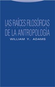 RAICES FILOSOFICAS DE LA ANTROPOLOGIA, LAS | 9788481646412 | ADAMS, WILLIAM Y. | Llibreria La Gralla | Llibreria online de Granollers