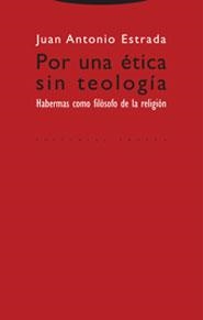 POR UNA ETICA SIN TEOLOGIA | 9788481647099 | ESTRADA, JUAN ANTONIO | Llibreria La Gralla | Librería online de Granollers
