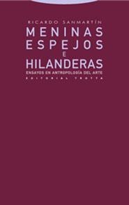 MENINAS, ESPEJOS E HILANDERAS. ENSAYOS EN ANTROPOLOGIA DEL A | 9788481647396 | SANMARTIN, RICARDO | Llibreria La Gralla | Llibreria online de Granollers