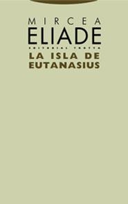 ISLA DE EUTANASIUS, LA | 9788481647532 | ELIADE, MIRCEA | Llibreria La Gralla | Librería online de Granollers