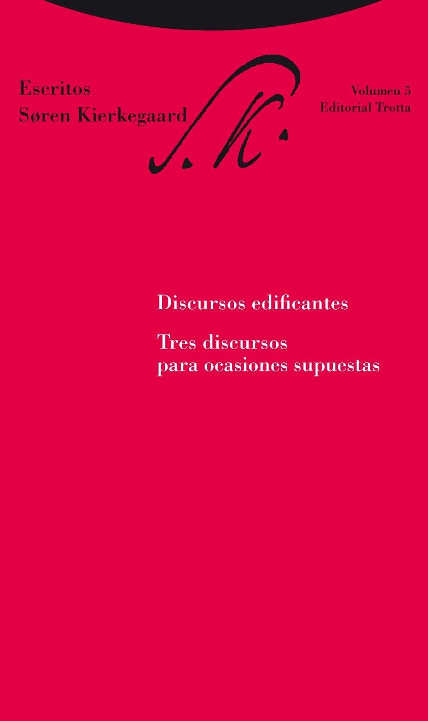 DISCURSOS EDIFICANTES.TRES DISCURSOS PARA OCASIONES SUPUESTAS.VOLUMEN 5 | 9788498791136 | KIERKEGAARD, SOREN | Llibreria La Gralla | Librería online de Granollers