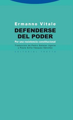 DEFENDERSE DEL PODER. POR UNA RESISTENCIA CONSTITUCIONAL | 9788498792553 | VITALE, ERMANNO | Llibreria La Gralla | Llibreria online de Granollers