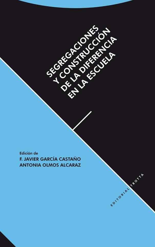 SEGREGACIONES Y CONSTRUCCIÓN DE LA DIFRENCIA EN LA ESCUELA | 9788498793604 | GARCÍA CASTAÑO, JAVIER/OLMOS ALCARAZ, ANTONIA | Llibreria La Gralla | Llibreria online de Granollers