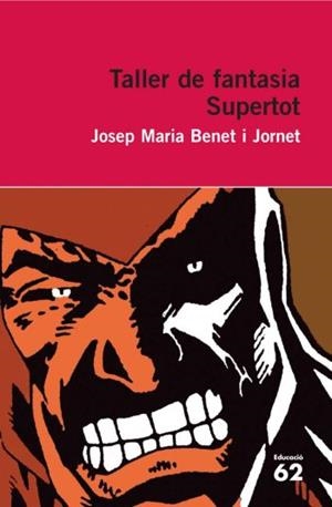 TALLER DE FANTASIA SUPERTOT (EDUCAULA 28) | 9788492672523 | BENET I JORNET, JOSEP Mª | Llibreria La Gralla | Llibreria online de Granollers