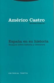 ESPAÑA EN SU HISTORIA. ENSAYOS SOBRE HISTORIA Y LITERATURA | 9788481646368 | CASTRO, AMERICO | Llibreria La Gralla | Librería online de Granollers