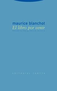 LIBRO POR VENIR, EL | 9788481647709 | BLANCHOT, MAURICE | Llibreria La Gralla | Llibreria online de Granollers