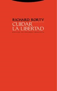 CUIDAR LA LIBERTAD | 9788481647464 | RORTY, RICHARD | Llibreria La Gralla | Librería online de Granollers