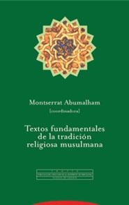 TEXTOS FUNDAMENTALES DE LA TRADICION RELIGIOSA MUSULMANA | 9788481647495 | ABUMALHAM, MONTSERRAT (COORD.) | Llibreria La Gralla | Llibreria online de Granollers