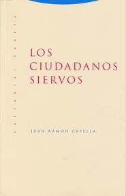 CIUDADANOS SIERVOS, LOS | 9788481648034 | CAPELLA, JUAN RAMON | Llibreria La Gralla | Librería online de Granollers