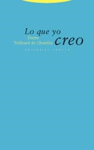 LO QUE YO CREO | 9788481648058 | TEILHARD DE CHARDIN, PIERRE | Llibreria La Gralla | Llibreria online de Granollers