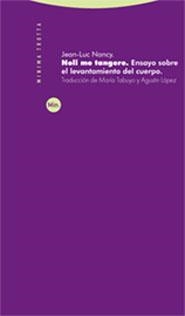 NOLI ME TANGERE. ENSAYO SOBRE EL LEVANTAMIENTO DEL CUERPO | 9788481648706 | NANCY, JEAN LUC | Llibreria La Gralla | Llibreria online de Granollers