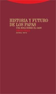 HISTORIA Y FUTURO DE LOS PAPAS. UNA ROCA SOBRE EL CAOS | 9788481647457 | PIKAZA, XABIER | Llibreria La Gralla | Librería online de Granollers