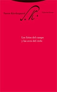 LIRIOS DEL CAMPO Y LAS AVES DEL CIELO, LOS | 9788481649215 | KIERKEGAARD, SOREN | Llibreria La Gralla | Llibreria online de Granollers