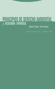 PRINCIPIOS DE DERECHO AMBIENTAL Y ECOLOGIA JURIDICA | 9788481649505 | SERRANO, JOSE LUIS | Llibreria La Gralla | Librería online de Granollers