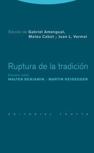 RUPTURA DE LA TRADICION.ESTUDIOS SOBRE WALTER BENJAMIN Y M | 9788481649758 | AMENGUAL, GABRIEL I D'ALTRES | Llibreria La Gralla | Librería online de Granollers