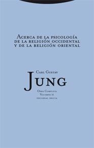 ACERCA DE LA PSICOLOGIA DE LA RELIGION OCCIDENTAL Y DE LA RE | 9788481649024 | JUNG, CARL GUSTAV | Llibreria La Gralla | Librería online de Granollers