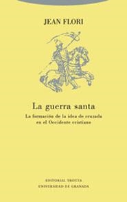 GUERRA SANTA LA FORMACION DE LA IDEA DE CRUZADA | 9788481646344 | FLORI, JEAN | Llibreria La Gralla | Llibreria online de Granollers