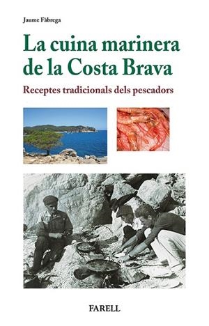 CUINA MARINERA DE LA COSTA BRAVA, LA | 9788492811441 | FÀBREGA, JAUME | Llibreria La Gralla | Llibreria online de Granollers
