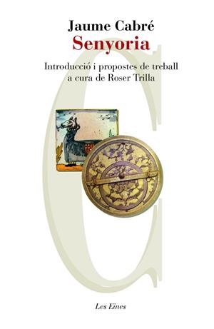 SENYORIA (LES EINES 34) | 9788415192671 | CABRÉ, JAUME | Llibreria La Gralla | Librería online de Granollers