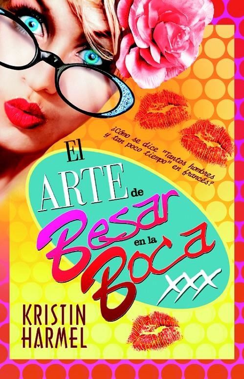 ARTE DE BESAR EN LA BOCA, EL | 9788490180501 | HARMEL, KRISTIN | Llibreria La Gralla | Librería online de Granollers