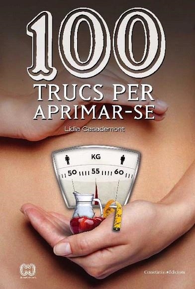 100 TRUCS PER APRIMAR-SE | 9788490341131 | CASADEMONT, LÍDIA | Llibreria La Gralla | Librería online de Granollers