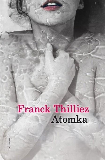 ATOMKA | 9788466416146 | THILLIEZ, FRANK | Llibreria La Gralla | Llibreria online de Granollers