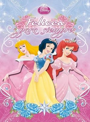 DISNEY PRINCESAS. FELICES PARA SIEMPRE | 9788499514130 | DISNEY | Llibreria La Gralla | Llibreria online de Granollers