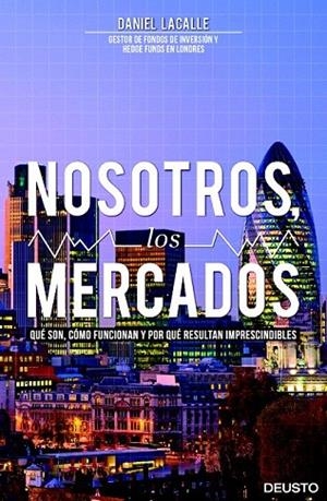 NOSOTROS, LOS MERCADOS | 9788423416141 | LACALLE FERNANDEZ, DANIEL | Llibreria La Gralla | Librería online de Granollers