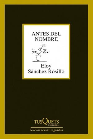 ANTES DEL NOMBRE | 9788483834619 | SÁNCHEZ ROSILLO, ELOY | Llibreria La Gralla | Librería online de Granollers
