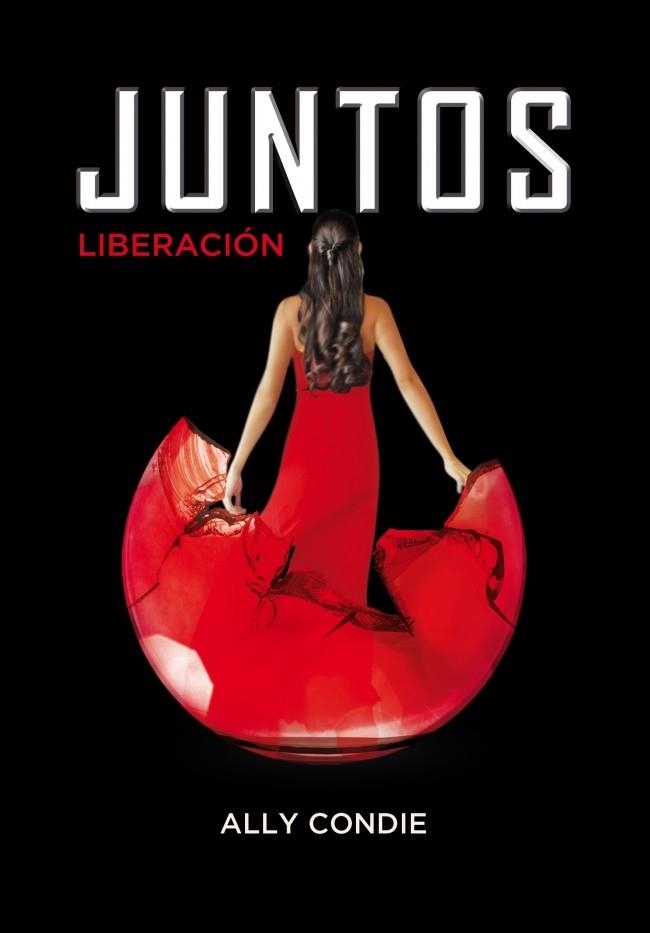 JUNTOS 3. LIBERACIÓN  | 9788484418948 | CONDIE, ALLY | Llibreria La Gralla | Librería online de Granollers