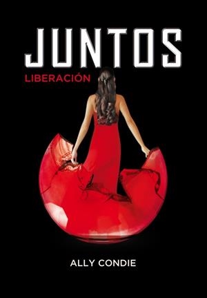 JUNTOS 3. LIBERACIÓN  | 9788484418948 | CONDIE, ALLY | Llibreria La Gralla | Llibreria online de Granollers