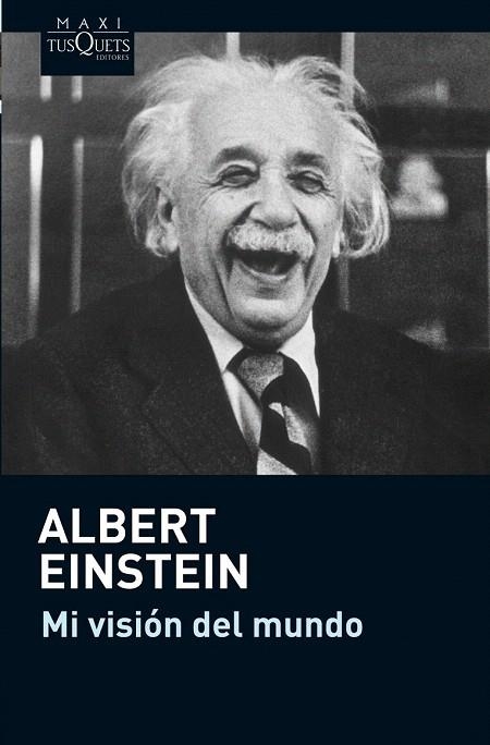 MI VISIÓN DEL MUNDO (MAXI TUSQUETS 036/1) | 9788483836545 | EINSTEIN, ALBERT | Llibreria La Gralla | Librería online de Granollers