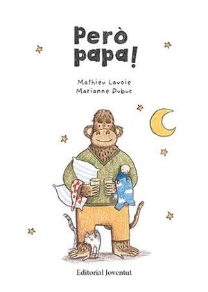 PERÒ PAPA (CATALÀ) | 9788426139856 | LAVOIE, MATHIEU; DUBUC, MARIANNE | Llibreria La Gralla | Llibreria online de Granollers