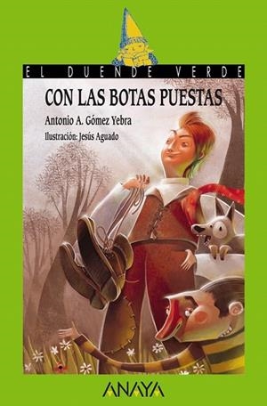 CON LAS BOTAS PUESTAS (EL DUENDE VERDE) | 9788467840629 | GÓMEZ YEBRA, ANTONIO A. | Llibreria La Gralla | Librería online de Granollers