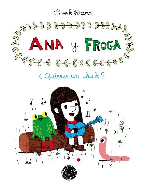 ANA Y FROGA. ¿QUIERES UN CHICLE? | 9788493881733 | RICARD, ANOUK | Llibreria La Gralla | Llibreria online de Granollers