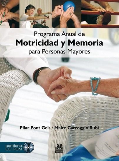 PROGRAMA ANUAL DE MOTRICIDAD Y MEMORIA PARA PERSONAS MAYORES (COLOR - LIBRO+DVD) | 9788499100890 | PONT GEIS, PILAR; CARROGGIO RUBÍ, PILAR | Llibreria La Gralla | Librería online de Granollers
