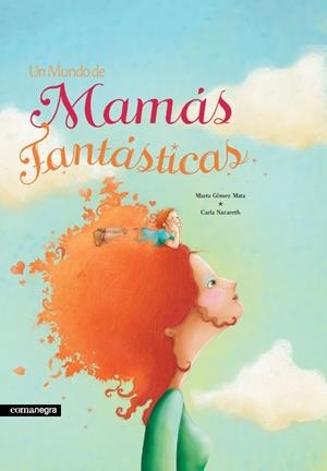 MUNDO DE MAMÁS FANTÁSTICAS, UN | 9788415097631 | GÓMEZ MATA, MARTA | Llibreria La Gralla | Llibreria online de Granollers