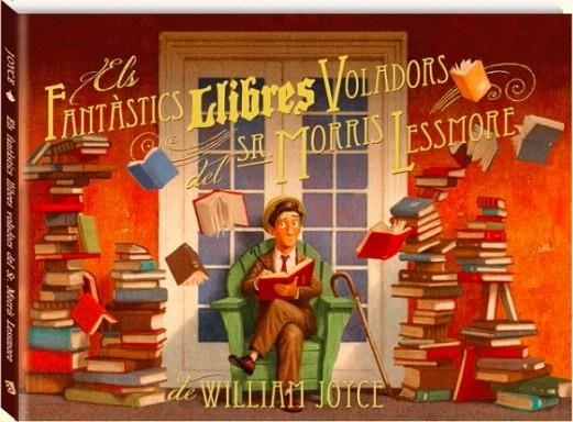 FANTÀSTICS LLIBRES VOLADORS DEL SR. MORRIS LESSMORE | 9788493944599 | JOYCE, WILLIAM | Llibreria La Gralla | Librería online de Granollers