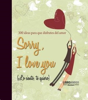 SORRY I LOVE YOU (LO SIENTO TE QUIERO) | 9788496708440 | AA.VV. | Llibreria La Gralla | Llibreria online de Granollers