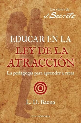 EDUCAR EN LA LEY DE ATRACCIÓN | 9788492635481 | BAENA, L.D. | Llibreria La Gralla | Librería online de Granollers