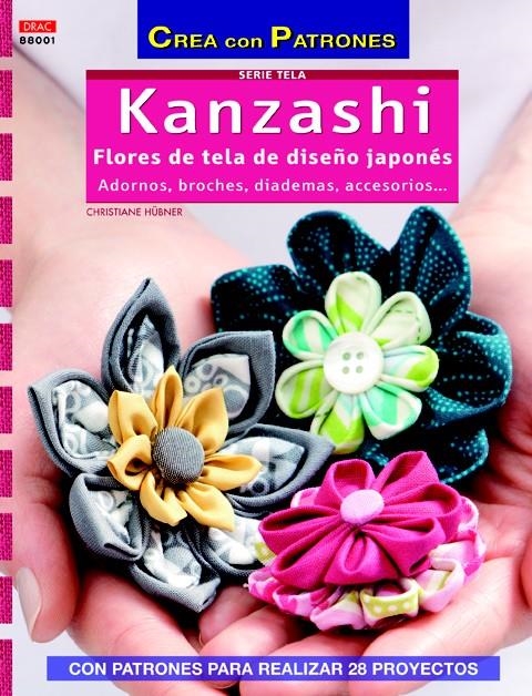 KANZASHI.FLORES DE TELA DE DISEÑO JAPONÉS | 9788498743098 | HÜBNER, CHRISTIANE | Llibreria La Gralla | Librería online de Granollers