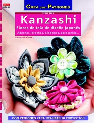 KANZASHI.FLORES DE TELA DE DISEÑO JAPONÉS | 9788498743098 | HÜBNER, CHRISTIANE | Llibreria La Gralla | Librería online de Granollers