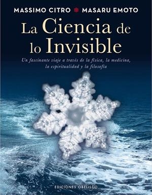 CIENCIA DE LO INVISIBLE, LA | 9788497779326 | CITRO, MASSIMO / EMOTO, MASURO | Llibreria La Gralla | Librería online de Granollers